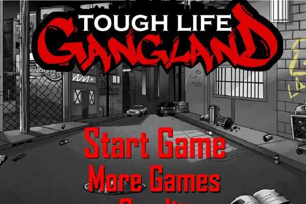 Tough Life Gang Land